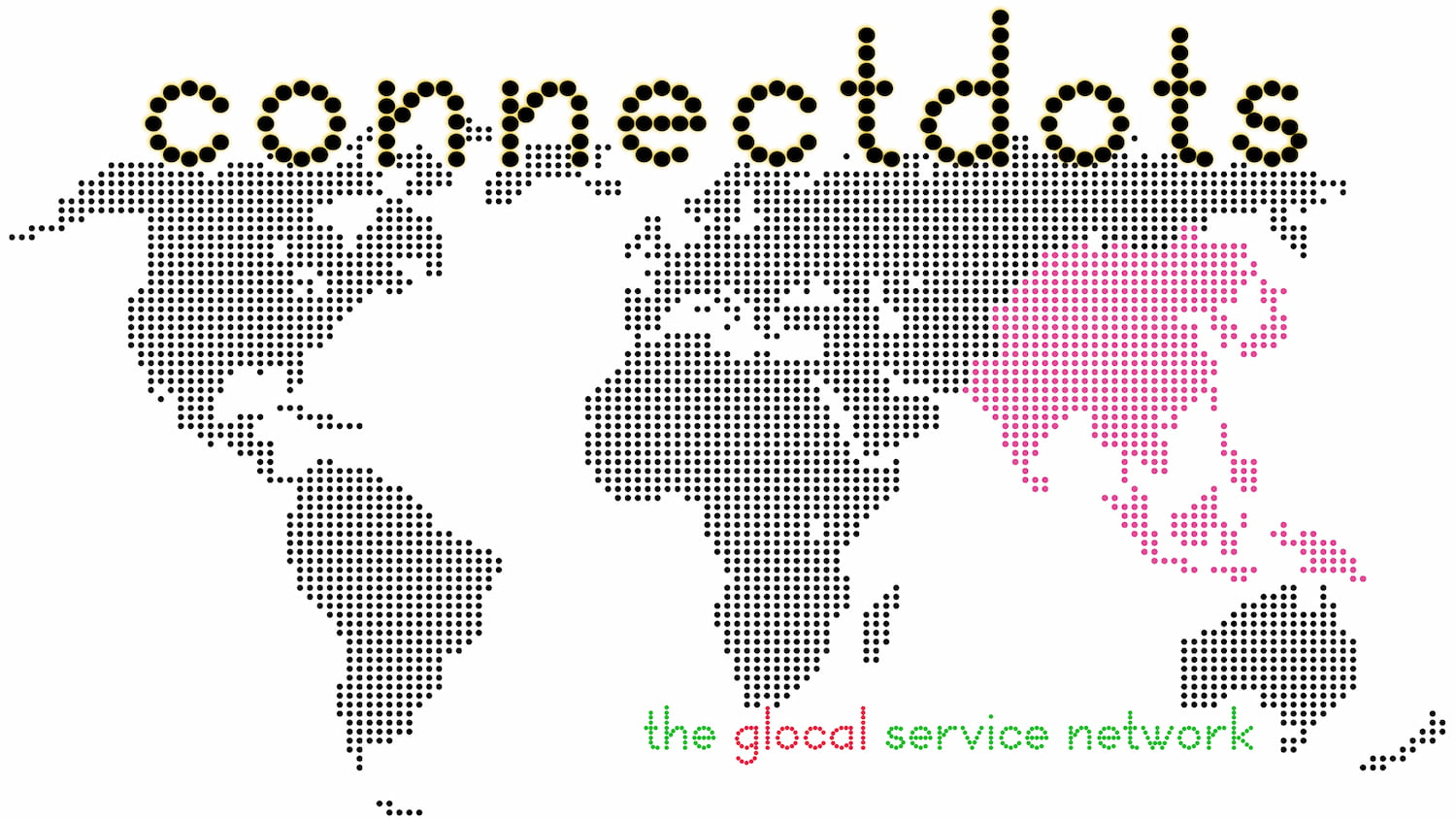 Connect Dots — the glocal service network, shown as a dotted world map with Asia highlighted
